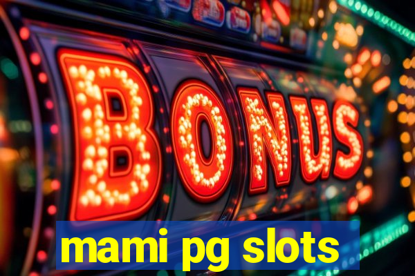 mami pg slots